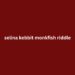 selina kebbit monkfish riddle